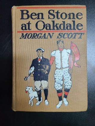 Antique Childrens Book Ben Stone At Oakdale By Morgan Scott 1911