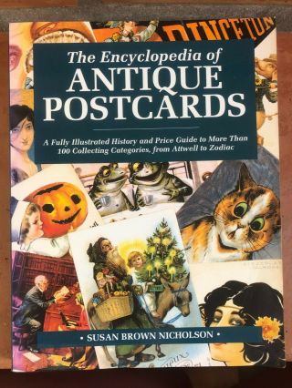 The Encyclopedia Of Antique Postcards By Susan Brown Nicholson 1994