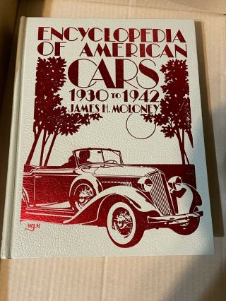 1977 Encyclopedia Of American Cars 1930 To 1942 By James H.  Moloney