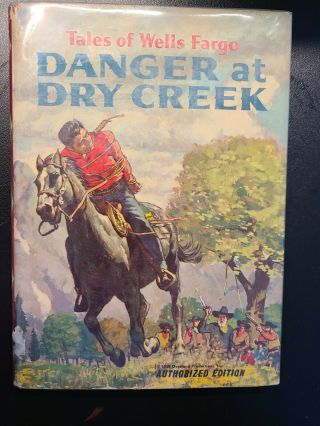 Vintage 1959 Book Tales Of Wells Fargo Danger At Dry Creek Irving Werstein