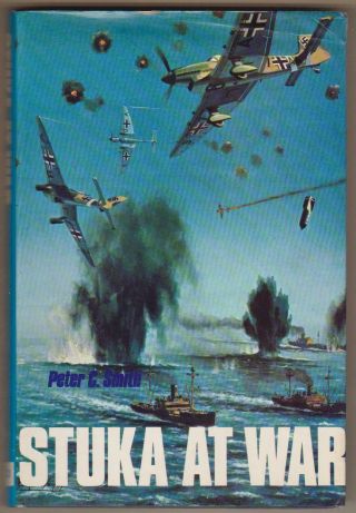 Stuka At War,  First Edition By Peter C Smith