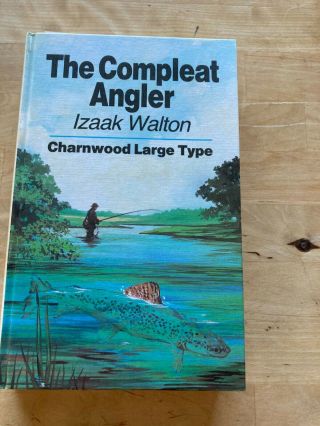 The Compleat Angler By Izaak Walton - Hardcover 1988 Charnwood Edition