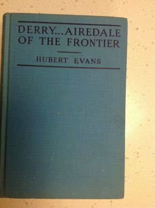 Vintage Book Derry Airedale Of Frontier Hubert Evans 1928 Grosset Dunlap Dog