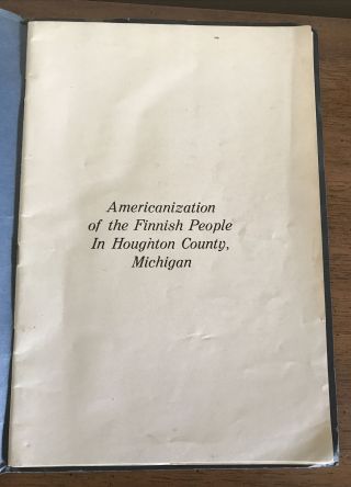 Americanization of the Finnish People in Houghton County,  Michigan 1921 Edition 3