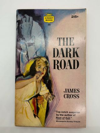 The Dark Road James Cross 1960 Crest 366 Vintage Mystery Suspense Pb Sleaze 7a