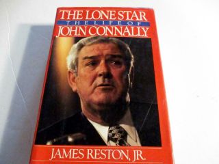 The Lone Star The Life Of John Connally Book Biography - By James Reston Hc/dj