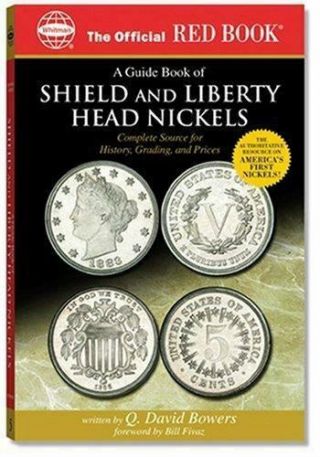 A Guide Book Of Shield And Liberty Head Nickels By Q.  David Bowers (2006)