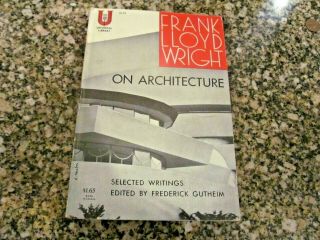 1941 Paperback Book By Frank Lloyd Wright On Architecture