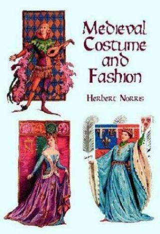 Medieval Costume And Fashion By Norris,  Herbert