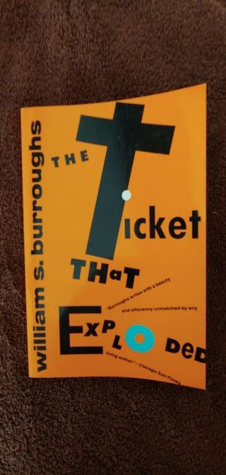 The Ticket That Exploded By William S.  Burroughs,  1992 Grove Press Sc,  Vg,
