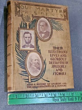 Our Martyr Presidents Lincoln Garfield Mckinley Book - Coulter Hardcover 1901