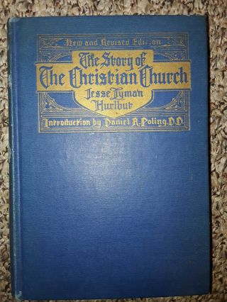 The Story Of The Christian Church By Jesse Lyman Hurlbut (1933)
