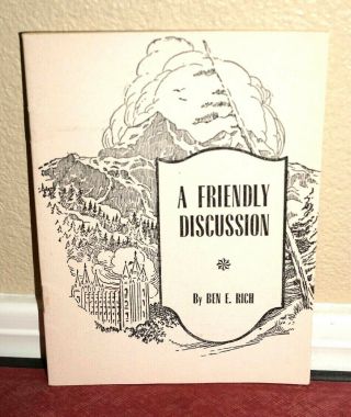 A Friendly Discussion By Ben E.  Rich Lds Mormon Missionary Tract Rare Vintage