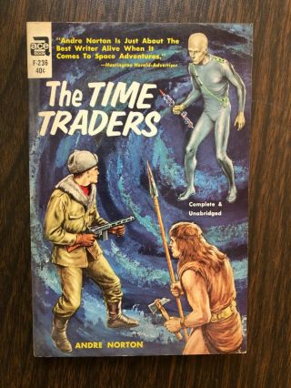 The Time Traders By Andre Norton – Ace F - 236 – Pb 1958 - 1st Ross Murdock -
