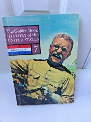The Golden Book History Of The United States Age Of Steel Book 7 From 1889 - 1917