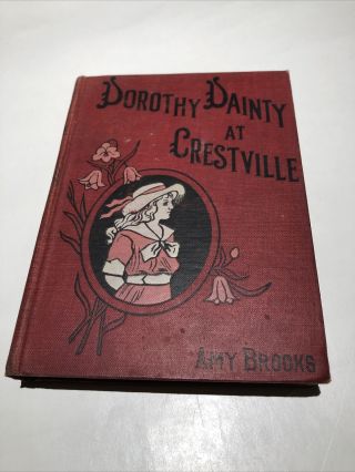 Dorothy Dainty At Crestville By Amy Brooks - 1915 See Pictures