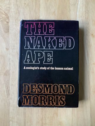 The Naked Ape - Desmond Morris - First Edition 1967 - 1st Hardback Book