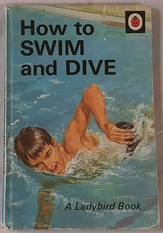 Vintage Ladybird Book: How To Swim And Dive.  Series 633.  24p.  C1974