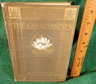 1907 Book - The Grandissimes,  Story Of Creole Life By George Cable