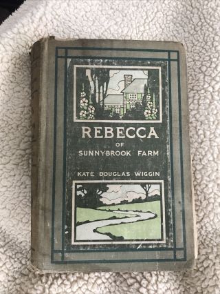Rebecca Of Sunnybrook Farm By Kate Douglass Wiggen 1903 First Edition