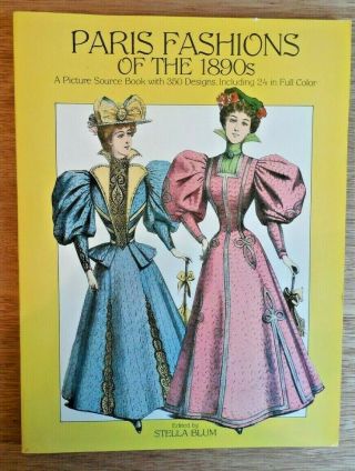 Dover Paris Fashions Of The 1890s: Picture Sourcebook W 350 Designs - 24 In Color