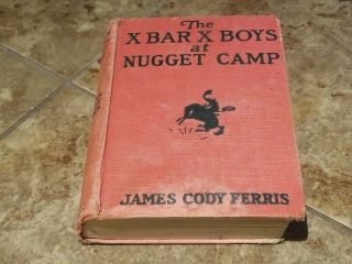 The X Bar X Boys At Nugget Camp 1928
