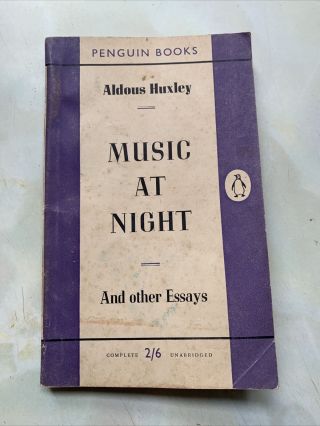 Music At Night & Other Essays - Aldous Huxley - Penguin Books 1955 - No 748