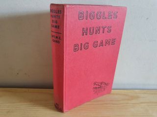 Captain W.  E.  Johns Biggles Hunts Big Game - 1950 Hardback