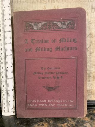 1904 A Treatise On Milling And Milling Machines Cincinnati Company Usa