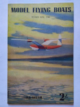 Model Flying Boats J A Sizer 1946 Booklet