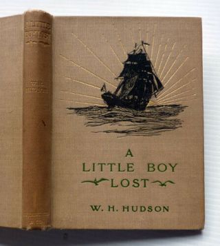A Little Boy Lost By W,  H,  Hudson,  1905 First Edition