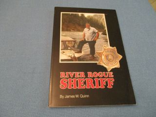 Curry County,  Oregon.  River Rogue Sheriff By James W.  Quinn 1987 First Edition