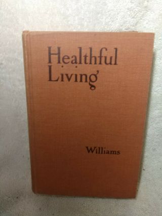 Healthful Living 1935 Second Revised Edition By Jesse Feiring Williams
