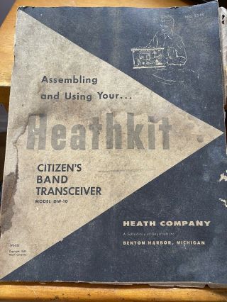 Heathkit Citizens Band Transceiver Model Gw - 10 Assembly And Use.  1961